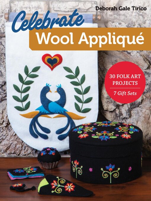 Title details for Celebrate Wool Appliqué by Deborah Gale Tirico - Wait list